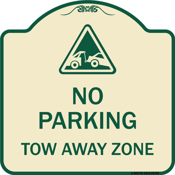 Signmission Tow Away Zone with Graphic Heavy-Gauge Aluminum Architectural Sign, 18" x 18", TG-1818-22799 A-DES-TG-1818-22799